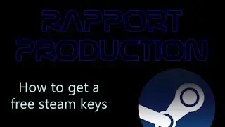 [RAPPORT PRODUCTION] - [How to get a free steam keys สอนรับสตีมคีย์ฟรี]