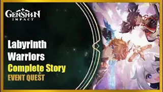 Labyrinth Warriors - Complete Story | Genshin Impact