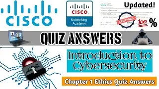 Introduction to Cybersecurity | Chapter 1 Ethics Quiz Answers Updated | Cisco Networking Academy