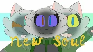 New Soul //MEME// (300 SUB SPECIAL AND HAPPY BIRTHDAY TO MEEE)