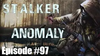 Stalker Anomaly - Episode #97 