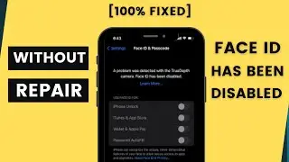 A Problem was Detected with the TrurDepth Camera. Face ID has been Disabled On iPhone [FIXED]