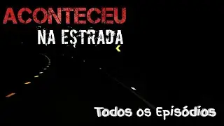 Aconteceu nas Estradas - Todos os Relatos.