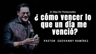¿ Cómo vencer lo que un día me venció ? | Pastor Geovanny Ramírez