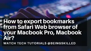 How to export bookmarks from Safari Web browser of your Macbook Pro, Macbook Air?