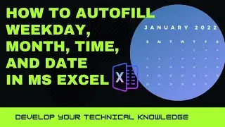 How to Autofill Weekdays,Month,Time and Date series in MS Excel | Use of step and stop value | Tut 3