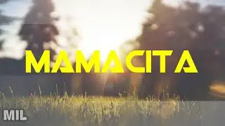 Mamacita - parole lyrics