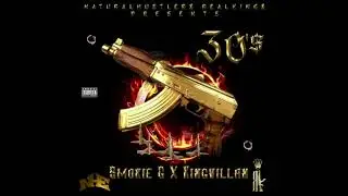Smokie G- 30's (feat. KingVillan)