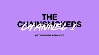 The Chainsmokers - Channel 1 (Instrumental Remaster) 