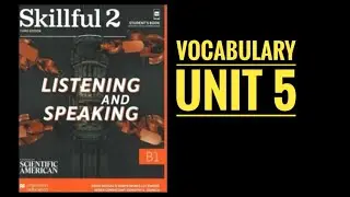 Skillful 2 Third Edition - Unit 5 Vocabulary Explained