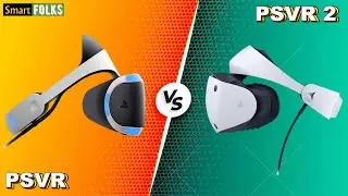 PSVR 2 vs PSVR - Main Key Differences