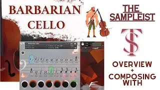 The Sampleist - Barbarian Cello by David Forner - Overview - Composing With