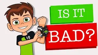 Ben 10 Reboot, is it Bad? 