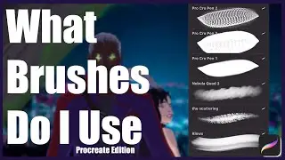 What Brushes do I use? And how you can get (or make) them | Procreate edition