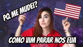 PORQUE ME MUDEI? COMO VIM PARAR NOS EUA?! - Diário de Intercâmbio