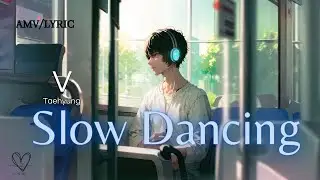 V Slow Dancing AMV