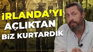 İrlanda'nın Osmanlıya İhaneti  | Aksi Tarih , Ahmet Anapalı