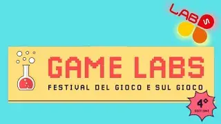 Game Labs  4° Edizione (2022) - Festival del Gioco e sul Gioco - Labs on Game