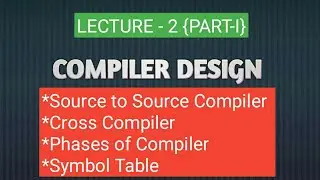 Phases of Compiler | What is cross compiler ? | What is source to source compiler ?