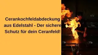 Ceranfeldabdeckung aus Edelstahl
