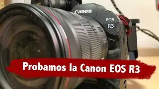 Probamos la EOS R3 y te contamos las primeras impresiones