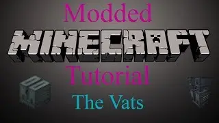 Modded Minecraft Tutorial Revisited - The Vats