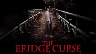 The Bridge Curse full movie (sub Indo)2020