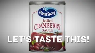 Cranberry Sauce Battle - Ocean Spray vs Stop & Shop - Let's Taste This! - Whole Berry & Jellied