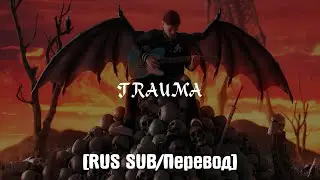 Josh A - TRAUMA [RUS SUB/Перевод]
