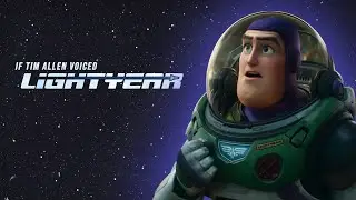 If Tim Allen Voiced Lightyear  (2022) - Part One