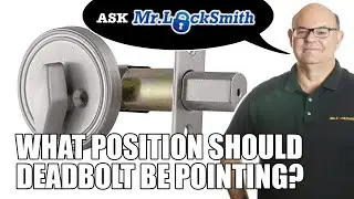Ask Mr  Locksmith: How to Identify Locked and Unlocked Positions on Deadbolts