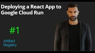 Deploying a React App to Google Cloud Run Using Artifact| Cloud Run Traffic Splitting Tutorial