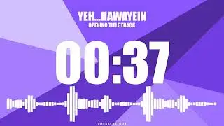 YE...HAWAYEIN OPENING TITLE TRACK