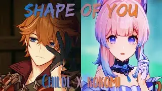 Shape of you || Childe X Kokomi || Remix