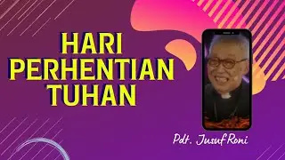 HARI PERHENTIAN TUHAN by Pdt. Jusuf Roni