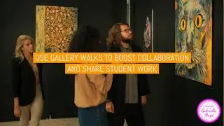 Quick Edu Tips: Gallery walks