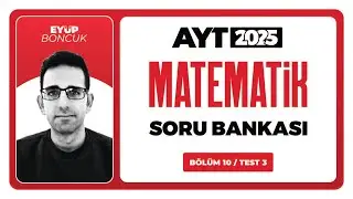 AYT 3D Matematik Soru Bankası  Bölüm 10 Test 03 Soru Çözümleri | Eyüp Boncuk