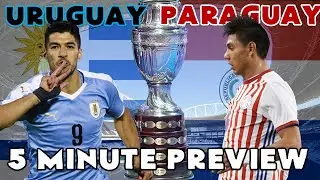 2021 Copa America - Uruguay vs Paraguay - 5 Minute Preview