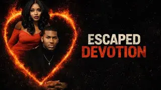 Escaped Devotion|Full Movie|Black Cinema