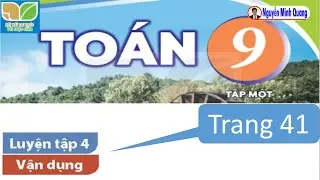 Chương 2 – Bài 6 – Luyện tập 4 – Vận dụng - Trang 41 - Toán 9 tập một - KNTTVCS