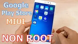 How to Install Google Play on MIUI 7 [NON-ROOT]