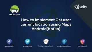 How to Implement Get User Current location Using Map | Android | Game App Studio