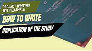 Implication of the Study with example #HowToWriteImplicationOfTheStudy