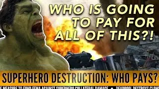 Who's Gonna Pay for all this Superhero Destruction?