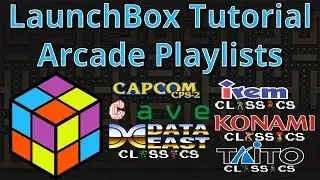 Arcade Playlists - New for Version 7.8 - LaunchBox Tutorials