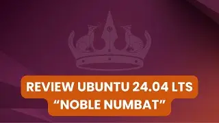 Ubuntu 24.04 Review | Ubuntu 24.04 LTS | Linux Terbaik 2024 | Linux untuk Programmer | Adi Setiawan