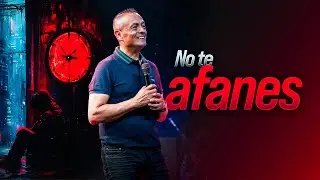 No te Afanes | Pastor Gustavo Ortega | 2025