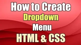 How to create Dropdown menu using css and html