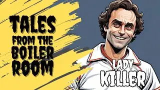 Ted Bundy : Tales from the Boiler Room