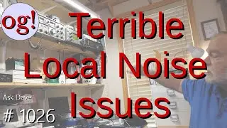 Terrible Local Noise Issues (